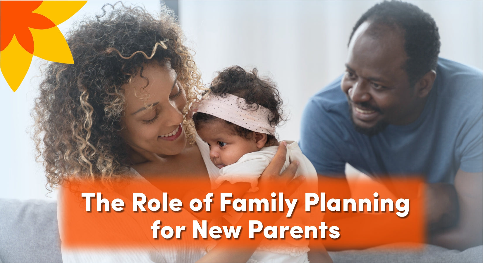 The Role Of Family Planning For New Parents