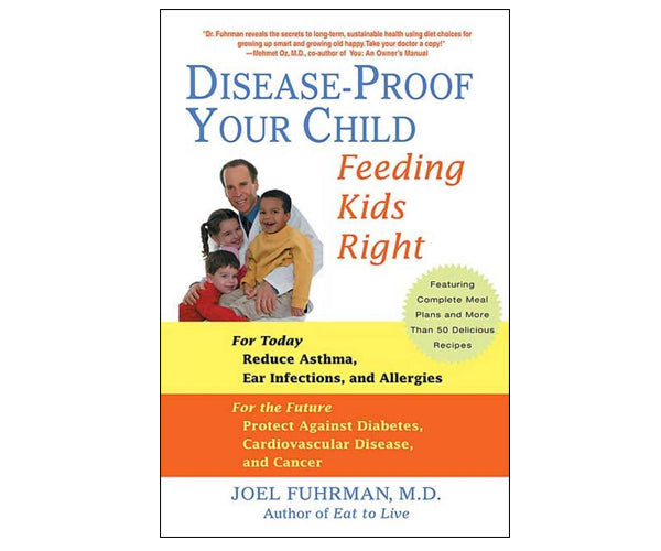 Disease-Proof Your Child: Feeding Kids Right